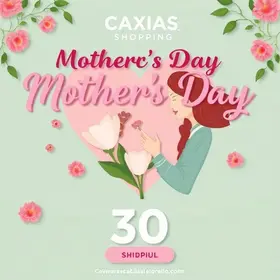 Caxias Shopping Mês das Mães
